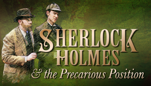 Image for event: Page to Stage: &quot;Sherlock Holmes &amp; the Precarious Position&quot;